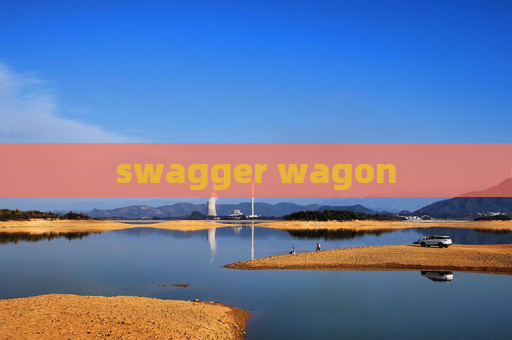 swagger wagon swagger wagon